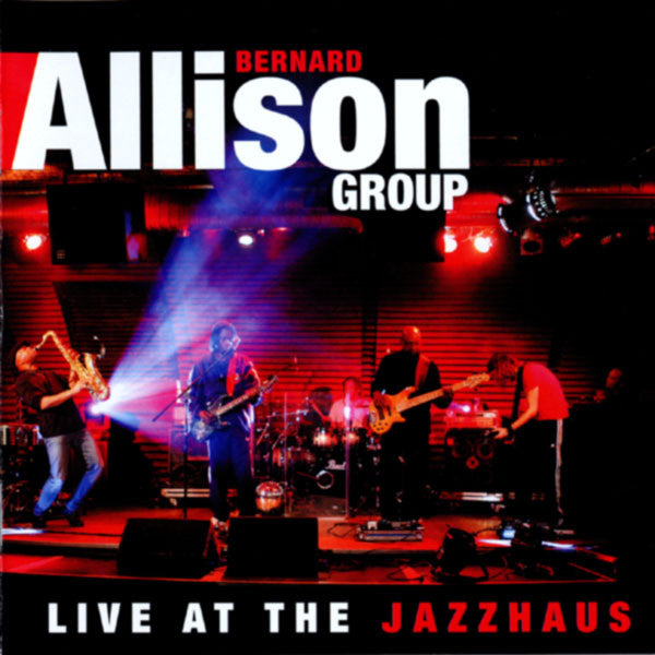 Bernard Allison Group : Live At The Jazzhaus (2xCD, Album)