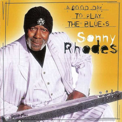 Sonny Rhodes : A Good Day To Play The Blues (CD, Album)