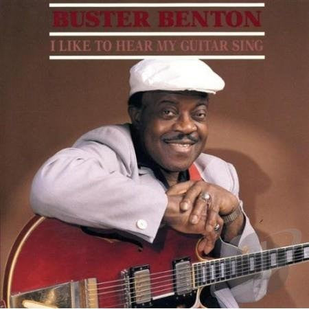 Buster Benton : I Like To Hear My Guitar Sing (CD, Album)