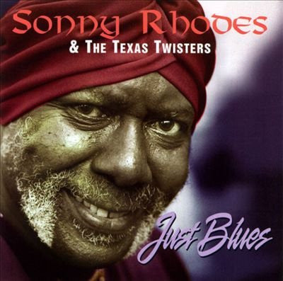 Sonny Rhodes & The Texas Twisters : Just Blues (CD, Album)