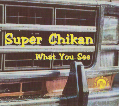 Super Chikan : What You See (CD, Album)