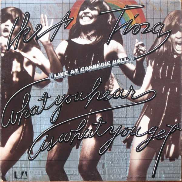 Ike & Tina* : What You Hear Is What You Get  Live At Carnegie Hall (2xLP, Res)