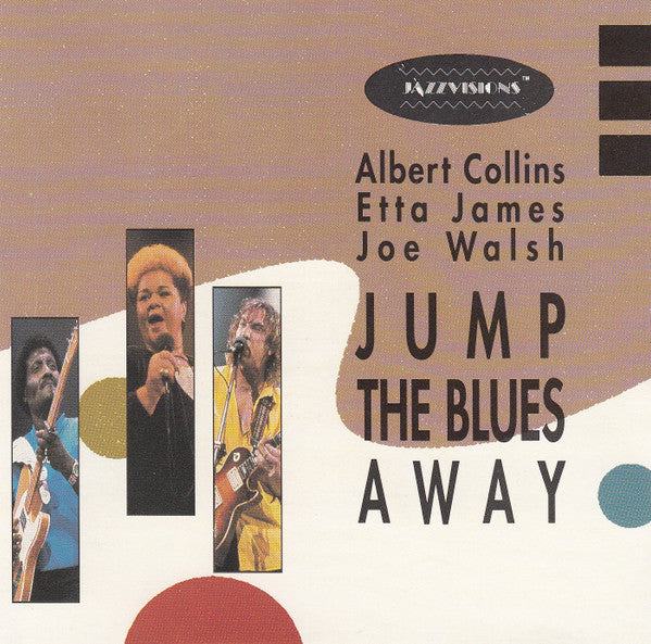 Albert Collins, Etta James, Joe Walsh : Jump The Blues Away (CD, Album)
