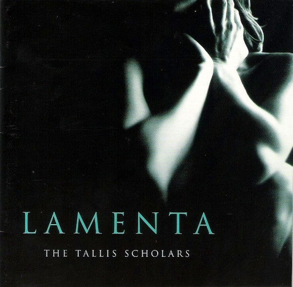 The Tallis Scholars : Lamenta (CD, Comp)
