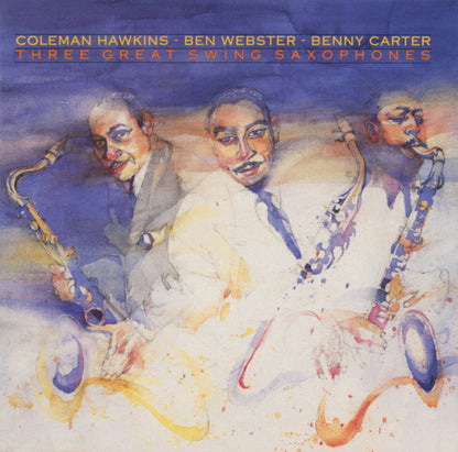 Coleman Hawkins - Ben Webster - Benny Carter : Three Great Swing Saxophones (CD, Comp, Mono, RM)