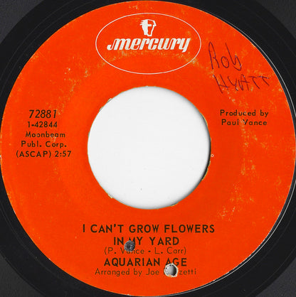 Aquarian Age (3) : I Can't Grow Flowers In My Yard (7", Single)