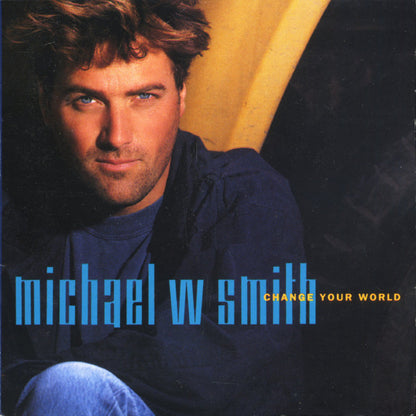 Michael W. Smith : Change Your World (CD, Album)