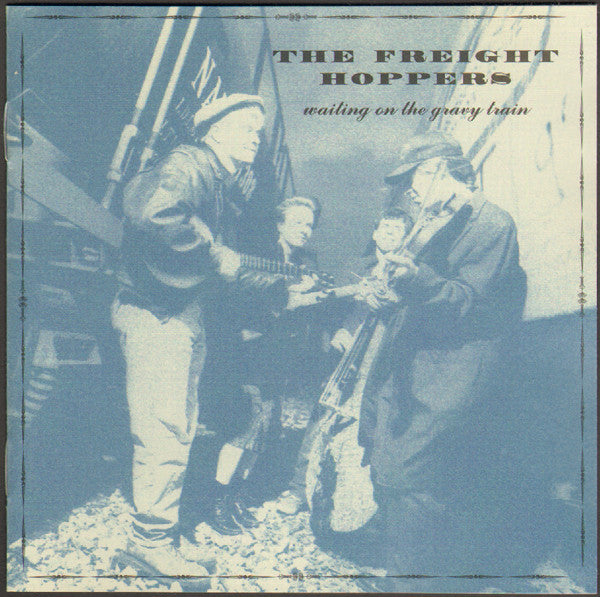 The Freight Hoppers : Waiting On The Gravy Train (CD, Album)