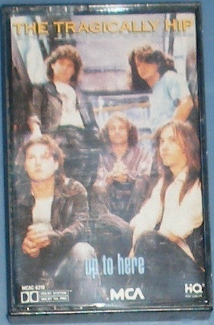 The Tragically Hip : Up To Here (Cass, Album)