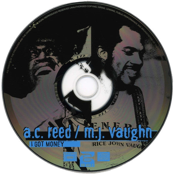 A.C. Reed / Maurice John Vaughn : I Got Money (CD, Album, RE, RM, Dig)