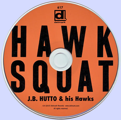 J.B. Hutto & The Hawks With Sunnyland Slim : Hawk Squat (CD, Album, RE, RM, Dig)