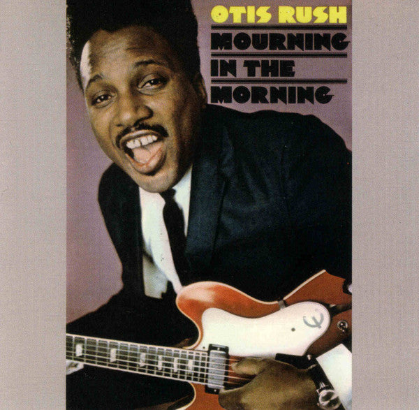 Otis Rush : Mourning In The Morning (CD, Album, RE)