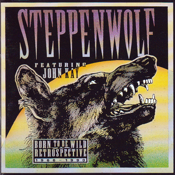 Steppenwolf Featuring John Kay : Born To Be Wild / A Retrospective (2xCD, Comp, Club)