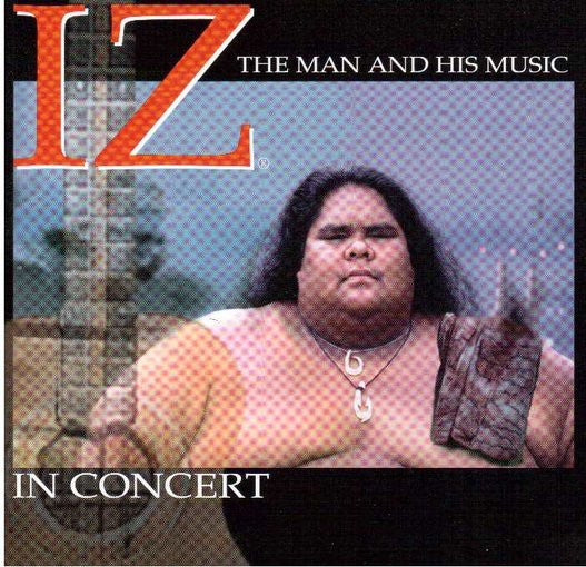 Israel Kamakawiwo'ole : Iz In Concert: The Man And His Music (CD, Album)