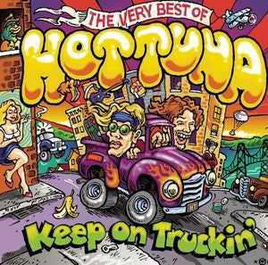 Hot Tuna : Keep On Truckin': The Very Best Of Hot Tuna (CD, Comp)