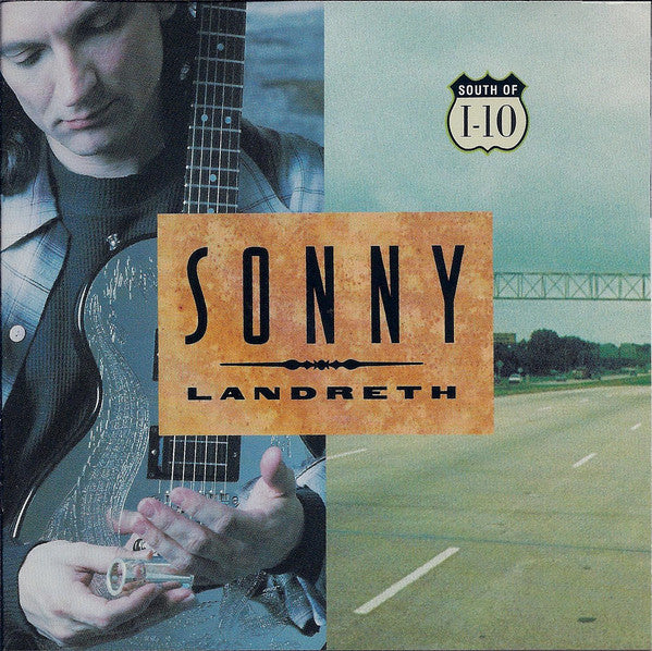 Sonny Landreth : South Of I-10 (CD, Album)