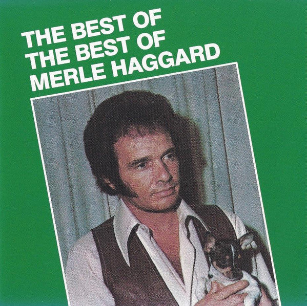 Merle Haggard : The Best Of The Best Of Merle Haggard (CD, Comp, RE)