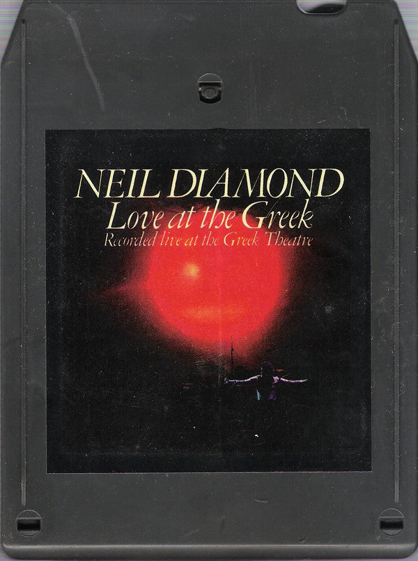 Neil Diamond : Love At The Greek: Recorded Live At The Greek Theatre (8-Trk, Album)