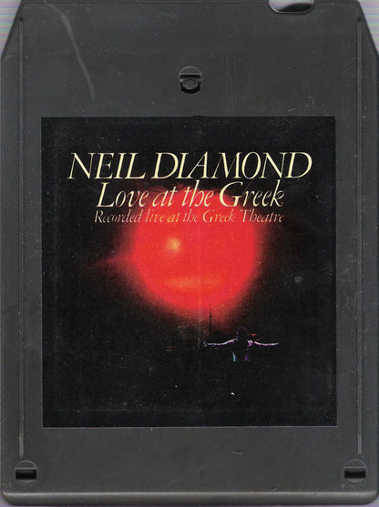 Neil Diamond : Love At The Greek: Recorded Live At The Greek Theatre (8-Trk, Album)