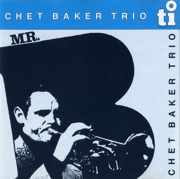 Chet Baker Trio : Mr. B. (CD, Album, RE)