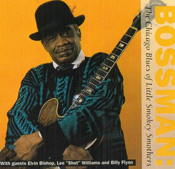 Little Smokey Smothers : Bossman (The Chicago Blues Of Little Smokey Smothers) (CD, Album, Dig)