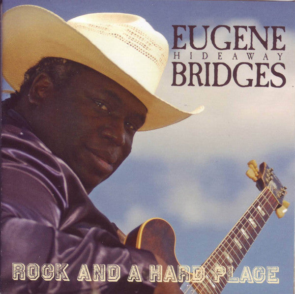 Eugene Hideaway Bridges* : Rock And A Hard Place (CD, Album)