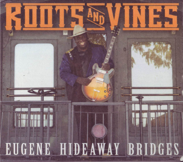Eugene Hideaway Bridges* : Roots And Vines (CD, Album)