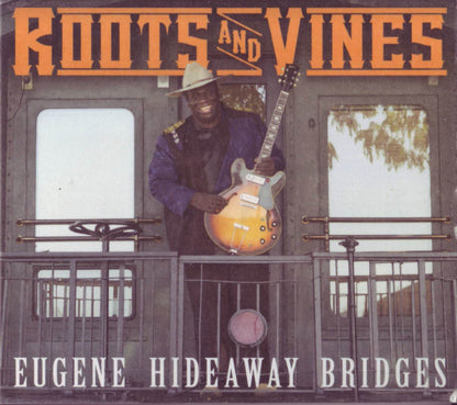 Eugene Hideaway Bridges* : Roots And Vines (CD, Album)