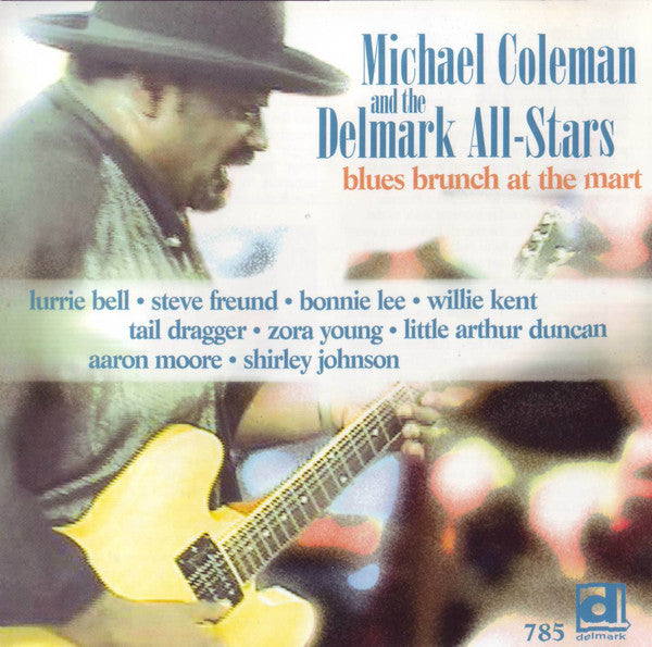 Michael Coleman (2) And The Delmark All-Stars : Blues Brunch At The Mart (CD, Album)