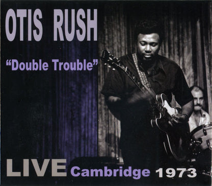 Otis Rush : "Double Trouble" - Live Cambridge 1973 (CD, Album, Car)