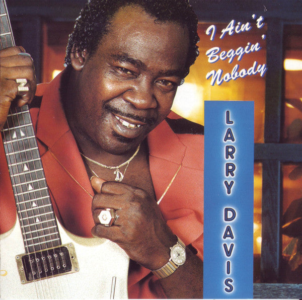 Larry Davis (4) : I Ain't Beggin' Nobody (CD, Album)