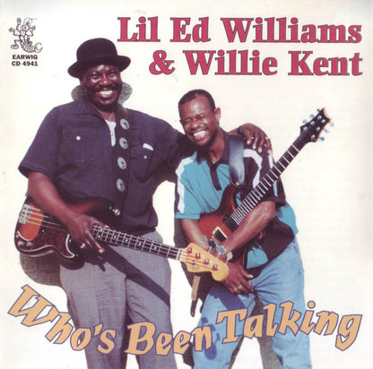 Lil Ed Williams* & Willie Kent : Who's Been Talking (CD, Album)