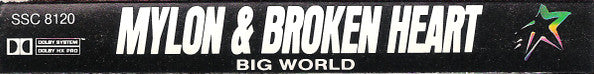 Mylon & Broken Heart : Big World (Cass, Album)