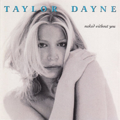 Taylor Dayne : Naked Without You (CD, Album, Club)