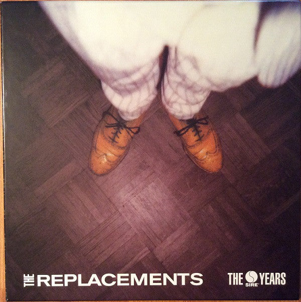The Replacements : The Sire Years (LP, Album, RE + LP, Album, RE + LP, Album, RE + LP)