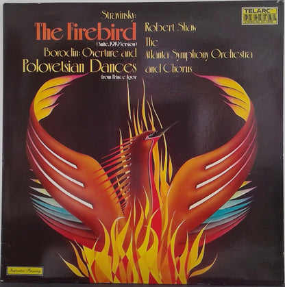 Igor Stravinsky, Alexander Borodin, Robert Shaw, Atlanta Symphony Orchestra And Chorus* : The Firebird (Suite, 1919 Version) / Overtures And Polovetsian Dances From Prince Igor (LP, Album, Gat)