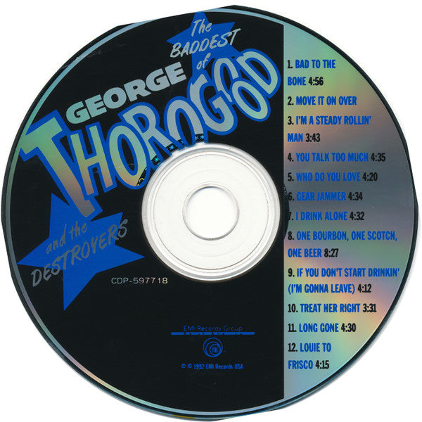 George Thorogood And The Destroyers* : The Baddest Of George Thorogood And The Destroyers (CD, Comp, Club)