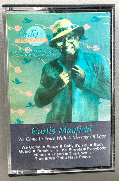 Curtis Mayfield : We Come In Peace With A Message Of Love (Cass, Album)