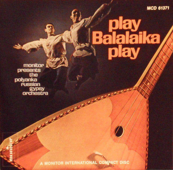 The Polyanka Russian Gypsy Orchestra : Play Balalaika Play (CD, Album, RE, RM)