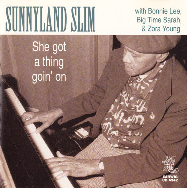 Sunnyland Slim With Bonnie Lee, Big Time Sarah & Zora Young : She Got A Thing Goin' On (CD, Album)