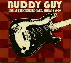 Buddy Guy : Live At The Checkerboard Lounge, Chicago 1979 (CD, Album, RE)
