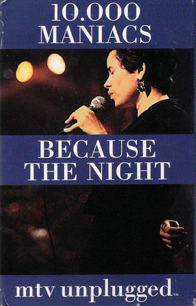 10,000 Maniacs : Because The Night (Cass, Single)