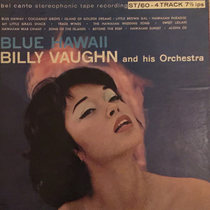 Billy Vaughn And His Orchestra : Blue Hawaii (Reel, 4tr Stereo, Album)