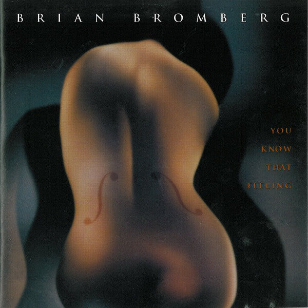 Brian Bromberg : You Know That Feeling (CD, Album)