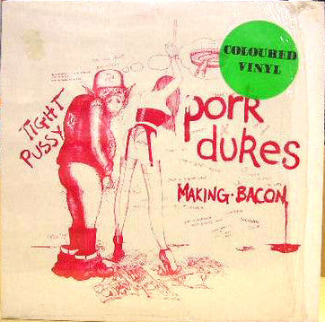 Pork Dukes* : Making Bacon / Tight Pussy (12", Single, Yel)