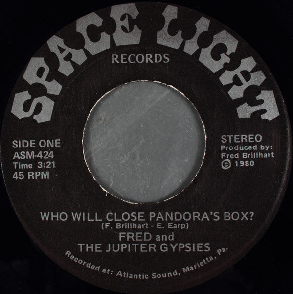Fred And The Jupiter Gypsies : Who Will Close Pandora's Box? (7")
