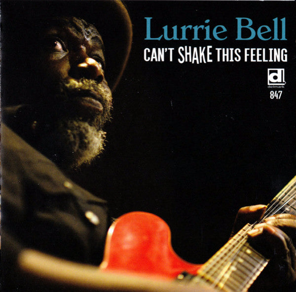 Lurrie Bell : Can't Shake This Feeling (CD, Album)