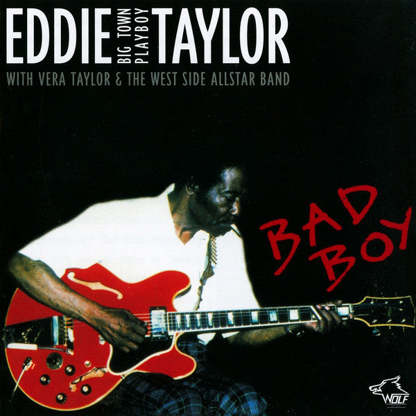 Eddie 'Big Town Playboy' Taylor* With Vera Taylor & The West Side Allstar Band* : Bad Boy (CD, Album, RE)