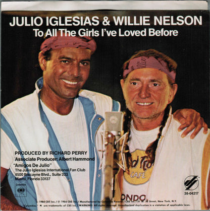 Julio Iglesias & Willie Nelson : To All The Girls I've Loved Before (7", Single, Styrene, Pit)