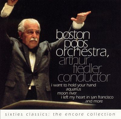 Boston Pops Orchestra, Arthur Fiedler : Sixties Classics: The Encore Collection  (CD, Comp)